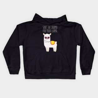 Save The Drama For Your Llama - Funny Llama Kids Hoodie